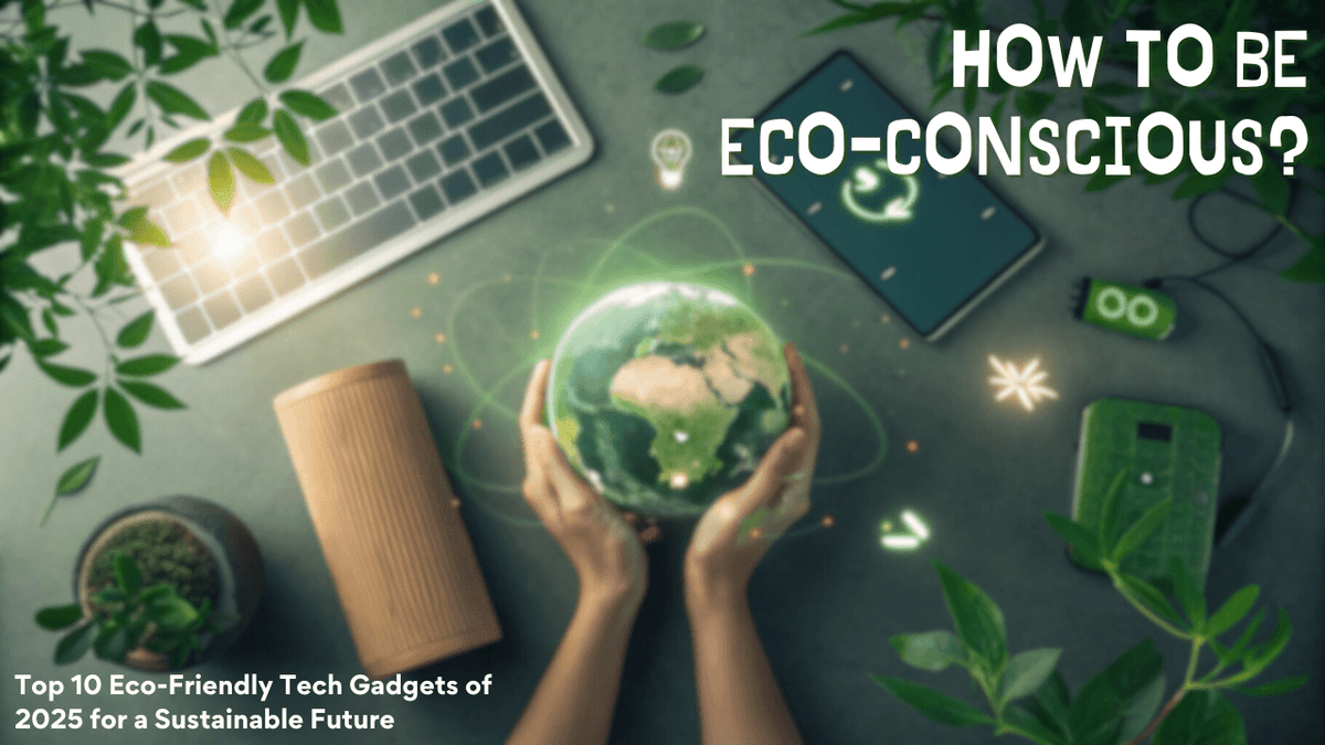 Best Eco-Friendly Tech Gadgets to Celebrate Earth Day – Red Star Tec