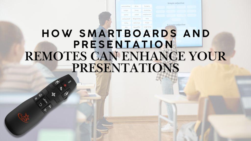 How Smartboards and Presentation Remotes Can Enhance Your Presentations