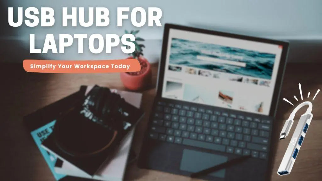 USB Hub for Laptops: Simplify Your Workspace Today